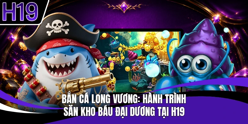 bắn cá Long Vương