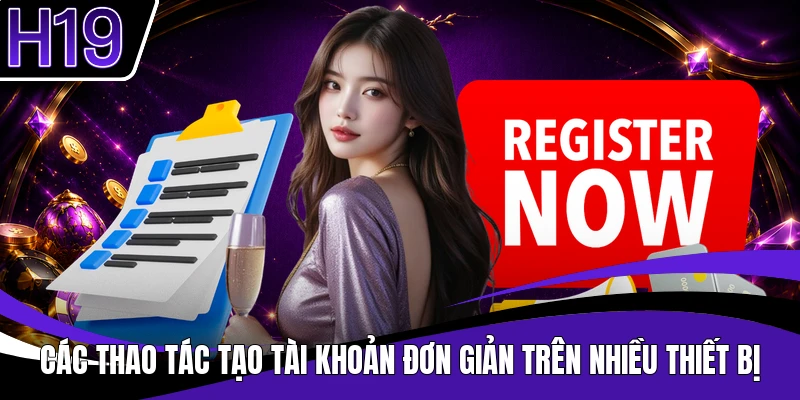 Các thao tác tạo tài khoản đơn giản trên nhiều thiết bị