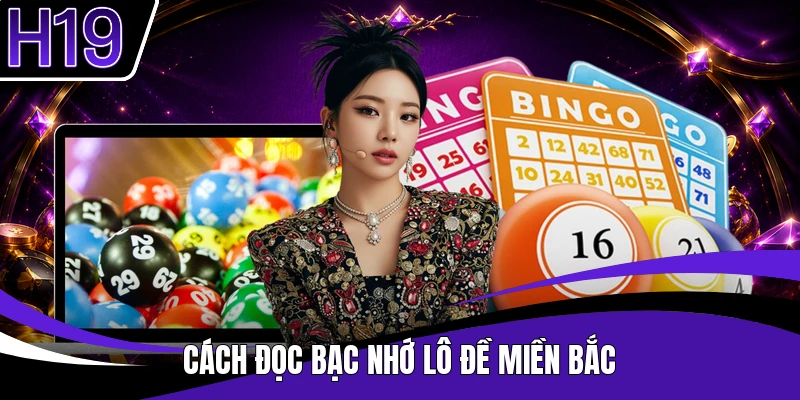 Cách đọc bạc nhớ lô đề miền Bắc