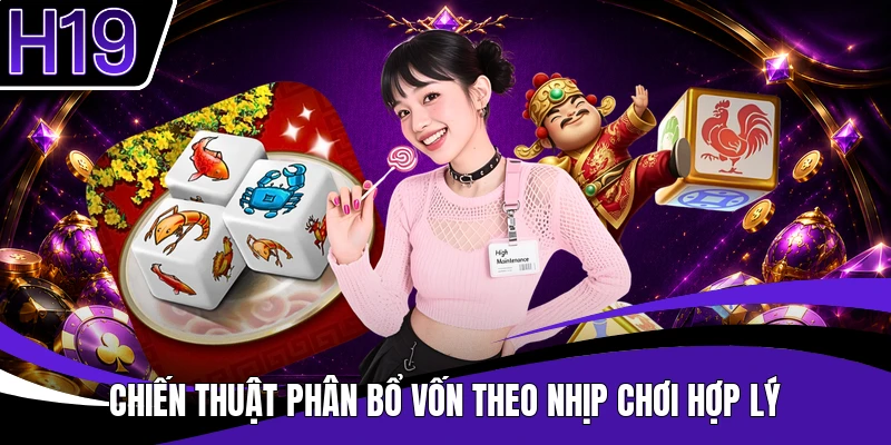 Chiến thuật phân bổ vốn theo nhịp chơi hợp lý