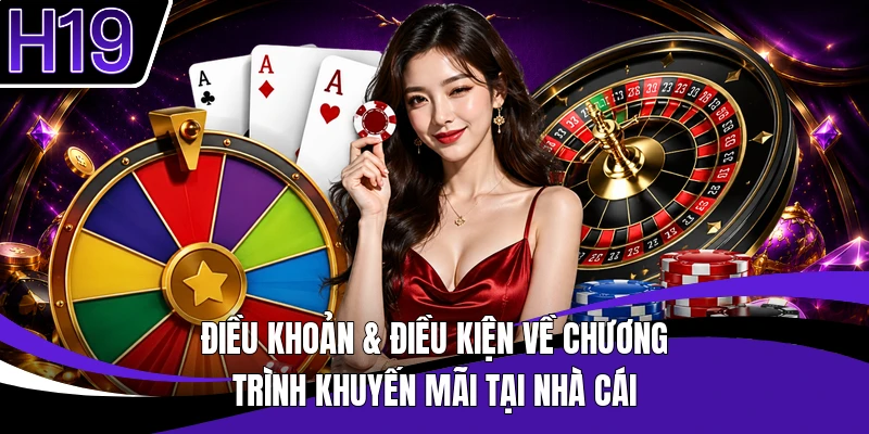 Điều khoản & điều kiện về chương trình khuyến mãi tại nhà cái