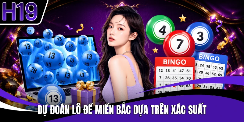 Dự đoán lô đề miền Bắc dựa trên xác suất