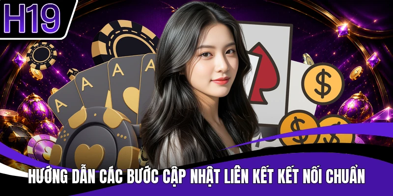 Hướng dẫn các bước cập nhật liên kết kết nối chuẩn