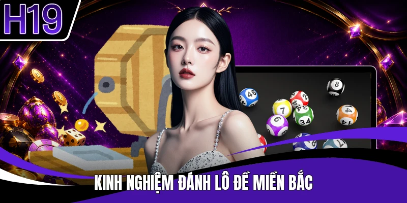 Kinh nghiệm đánh lô đề miền Bắc