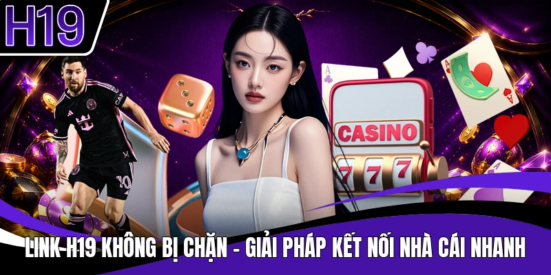 Link H19 Không Bị Chặn