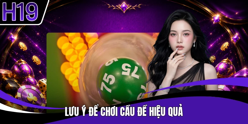 Lưu ý để chơi cầu đề hiệu quả