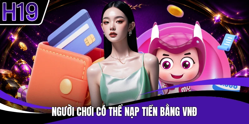 Người chơi có thể nạp tiền bằng VNĐ
