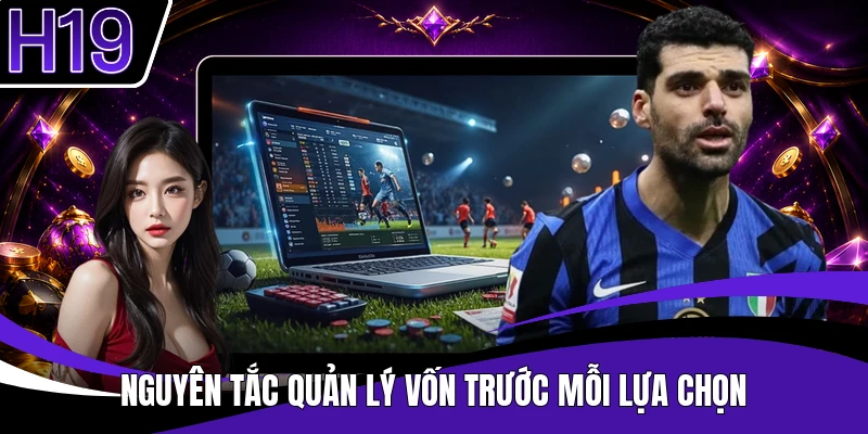 Nguyên tắc quản lý vốn trước mỗi lựa chọn