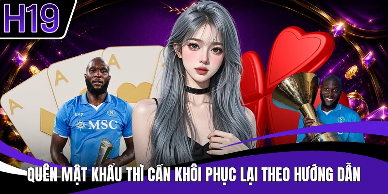 Quên mật khẩu thì cần khôi phục lại theo hướng dẫn