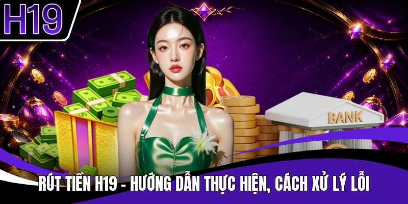 Rút Tiền H19